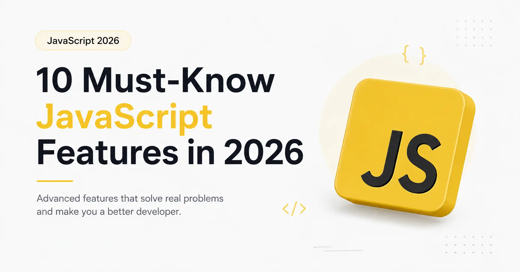 10 Must-Know JavaScript Features in 2026